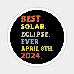 Best Solar Eclipse Ever April 8th 2024 Totality Astronomy Magnet